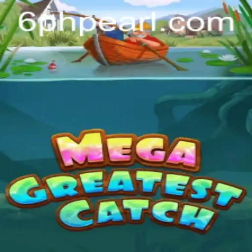 MegaGreatestCatch: The Ultimate Gaming Experience